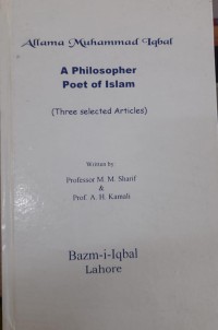 Allama Muhammad Iqbal : A philosopher Poet of Islam