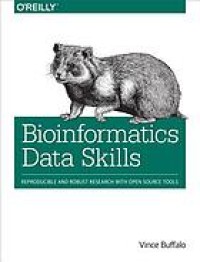 Bioinformatics Data Skills : reproducible and robust research with open source tools