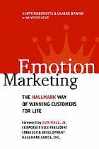 Emotion marketing : the Hallmark way of winning customers for life