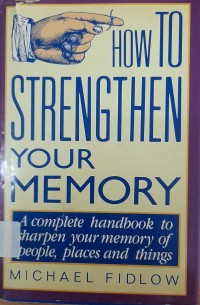 How to strengthen your memory
