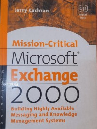 Mission-critical Microsoft Exchange 2000 : building highly available messaging and knowledge management  system