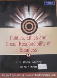 Politics, Ethics and Social Responsibility of Business