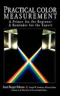 Practical color measurement : a primer for the beginner, a reminder for the expert