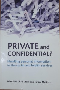 Private and confidential? : handling personal information in the social and health services