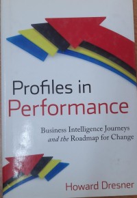 Profiles in performance : business intelligence journeys and the roadmap for change