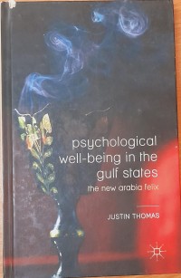 Psychological well-being in the Gulf States : the new Arabia felix