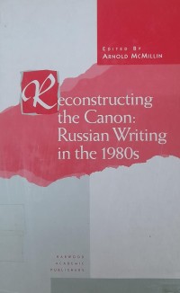 Reconstruction the Canon: Russian Writing in the 980s