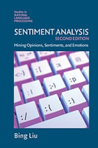 Sentiment analysis : mining opinions, sentiments, and emotions