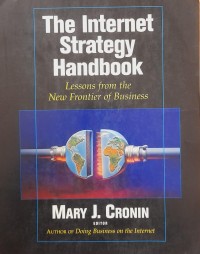 The Internet Strategy Handbook : Lessons From the New Frontier Of Business