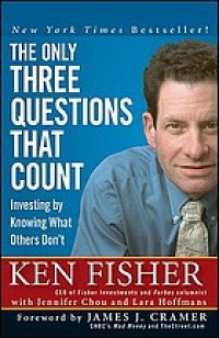 The only three questions that count : investing by knowing what others don't