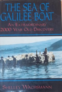 The sea of Galilee Boat : An Extraordinary 2000 year old Discovery