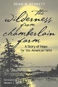 The wilderness from Chamberlain Farm : a story of hope for the American wild