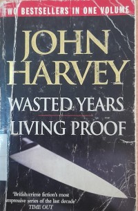 Wasted Years : living proof
