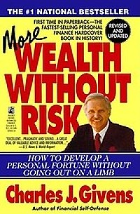 Wealth without risk : how to develop a personal fortune without going out on a limb