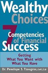 Wealthy choices : the seven competencies of financial success