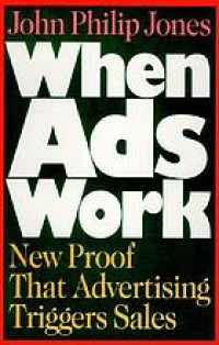 When ads work : new proof that advertising triggers sales